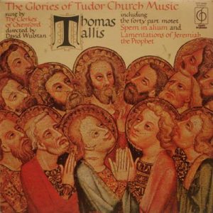 Thomas Tallis - The Glories Of Tudor Church Music