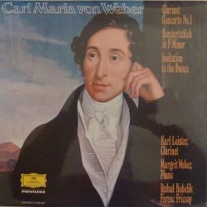 Carl Maria von Weber - Invitation To The Dance, Konzertstuck For Piano And Orchestra In F Minor, Clarinet Concerto No. 1 In F Minor