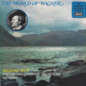 Georg Solti - The World Of Wagner
