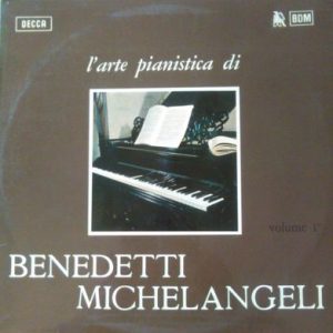 Arturo Benedetti Michelangeli - L'Arte Pianistica Di Michelangeli Volume 1