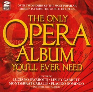 Various - The Only Opera Album You'll Ever Need