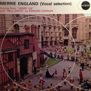 Edward German - Merrie England / Henry VIII / Nell Gwyn