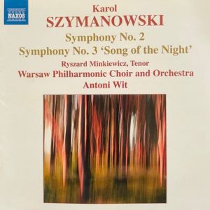 Karol Szymanowski - Symphony No. 2; Symphony No.3 'Song Of The Night'
