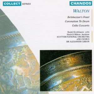 Sir William Walton - Belshazzar's Feast - Coronation Te Deum - Cello Concerto