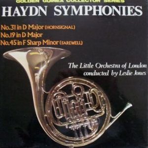 Joseph Haydn - Symphony No. 31 In D Major "Hornsignal", Symphony No. 19 In D Major, Symphony No. 45 In F Sharp Minor "Farewell"