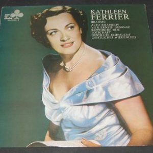 Kathleen Ferrier - Alto Rhapsody / Vier Ernste GesÃ¤nge / Sapphische Ode / Botschaft / Gestillte Sehnsucht / Geistliches Wiegenlied