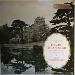Thurston Dart - Two Centuries of English Organ Music