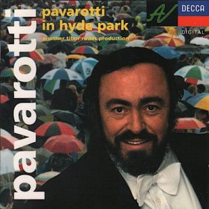 Luciano Pavarotti - Pavarotti In Hyde Park