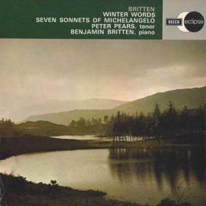 Benjamin Britten - Winter Words / Seven Sonnets Of Michelangelo