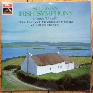 Sir Arthur Sullivan - Symphony In E Minor ('The Irish') / Overture 'Di Ballo'
