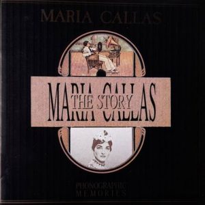 Maria Callas - The Maria Callas Story