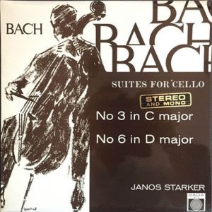 Janos Starker - Suites For Unaccompanied Cello - Suite No.3 In C Major / Suite No.6 In D Major