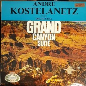 Andre Kostelanetz And His Orchestra - Grand Canyon Suite