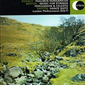 Zoltan Kodaly - Psalmus Hungaricus / Music For Strings, Percussion & Celesta / Dance Suite