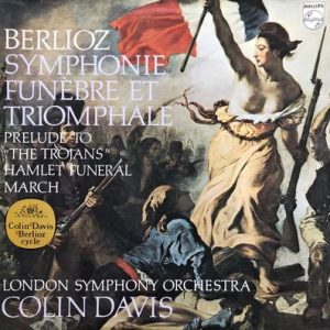 Hector Berlioz - Symphonie Funebre et Triomphale / Prelude To "The Trojans" / Hamlet Funeral March