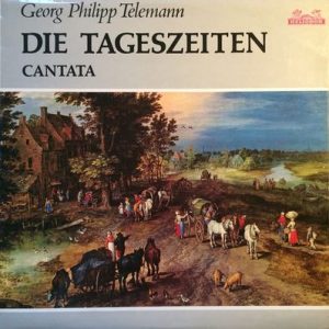 Georg Philipp Telemann - Die Tageszeiten - Cantata