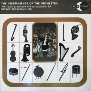 Sir Malcolm Sargent - The Instruments Of The Orchestra