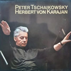 Pyotr Ilyich Tchaikovsky - Peter Tschaikowsky - Herbert Von Karajan