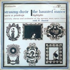 Stanislaw Moniuszko - Straszny Dwor - The Haunted Manor