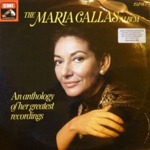 Maria Callas - The Maria Callas Album - An Anthology Of Her Greatest Recordings