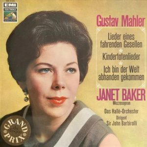 Janet Baker - Janet Baker Sings Mahler (Kindertotenlieder / Lieder Eines Fahrenden Gesellen / Ich Bin Der Welt Abhanden Gekommen)