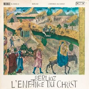 Hector Berlioz - L'Enfance Du Christ