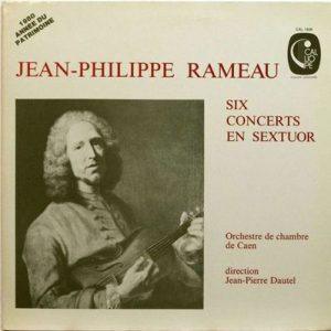 Jean-Philippe Rameau - Six Concerts En Sextuor