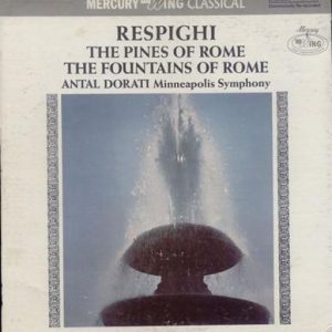 Ottorino Respighi - The Pines Of Rome, The Fountains Of Rome