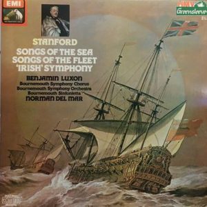Charles Villiers Stanford - Songs Of The Sea, Songs Of The Fleet, 'Irish' Symphony