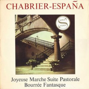 Emmanuel Chabrier - Espana / Joyeuse Marche / Suite Pastorale / Bourée Fantasque