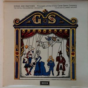 Gilbert & Sullivan - Songs And Snatches