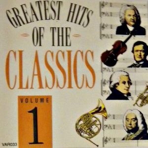 Various - The Greatest Hits Of The Classics - Volume 1