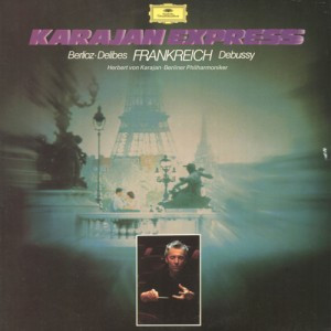 Herbert Von Karajan - Karajan Express: Frankreich