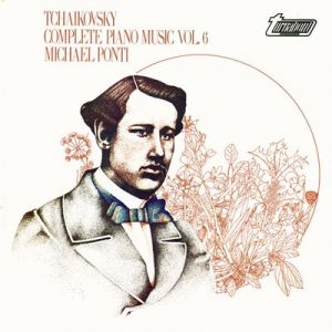 Pyotr Ilyich Tchaikovsky - Complete Piano Music Vol. 6