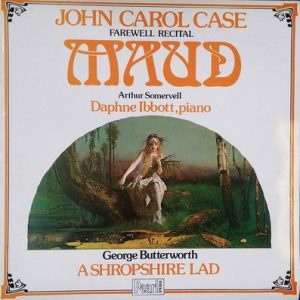 John Carol Case - Farewell Recital / Maud / A Shropshire Lad