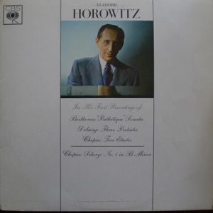 Vladimir Horowitz - In His First Recordings Of: Beethoven: "Pathetique" Sonata; Debussy: Three Preludes; Chopin: Two Etudes / Chopin: Scherzo No. 1 In B Minor