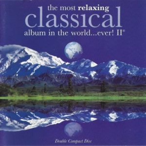 Various - The Most Relaxing Classical Album In The World Ever! II