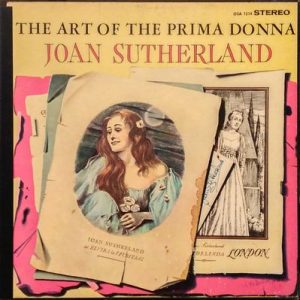 Joan Sutherland - The Art Of The Prima Donna