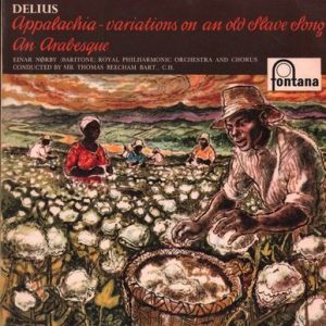 Frederick Delius - Appalachia / An Arabesque