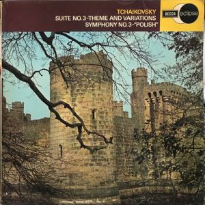Pyotr Ilyich Tchaikovsky - Suite No.3-Theme And Variations / Symphony No.3-"Polish"