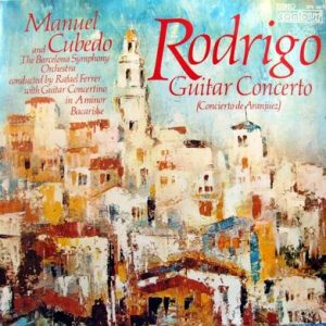 Joaquin Rodrigo - Guitar Concerto (Concierto De Aranjuez) / Guitar Concertino In A Minor