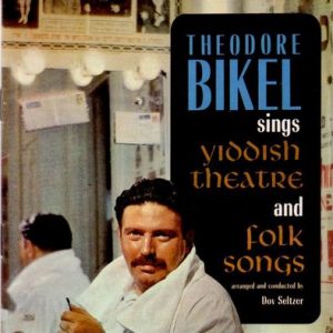 Theodore Bikel - Sings Yiddish Theatre And Folk Songs