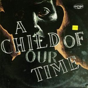 Sir Michael Tippett - A Child Of Our Time