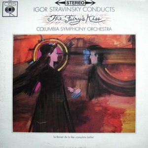 Igor Stravinsky - Conducts The Fairy´s Kiss - La Baiser De La Face