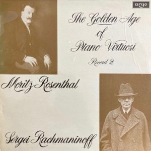 Moritz Rosenthal - The Golden Age Of Piano Virtuosi (Record 2)