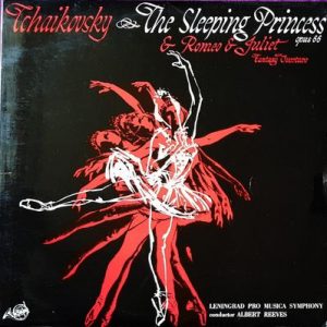Pyotr Ilyich Tchaikovsky - Ballet Suite, The Sleeping Princess, Op. 66 / Fantasy-Overture, Romeo And Juliet