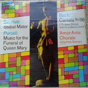 Domenico Scarlatti - Stabat Mater / Music For The Funeral Of Queen Mary / Cantata No. 118 ("O Jesu Christ, Mein's Lebens Licht")