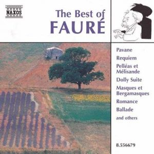 Gabriel Faure - The Best Of Faure