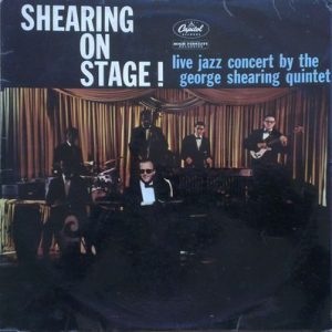 The George Shearing Quintet - Shearing On Stage!