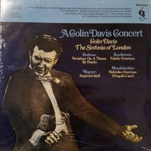 Sir Colin Davis - A Colin Davis Concert: Beethoven Brahms Mendelssohn Wagner
